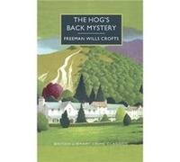 The Hogs Back Mystery by Freeman Wills Crofts & Introduction by Martin Edwards Freeman Wills Crofts Introduction by Martin Edwards (Auteur)