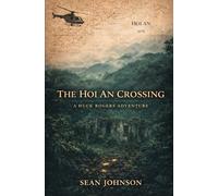 The Hoi An Crossing: A Huck Rogers Adventure