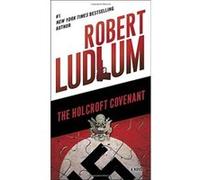 The Holcroft Covenant Ludlum, Robert (Auteur)