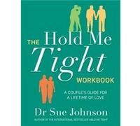 The Hold Me Tight Workbook by Dr Sue Johnson Dr Sue Johnson (Auteur)
