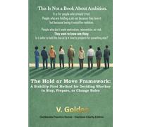 The Hold or Move Framework: A Stability-First Method for Deciding Whether to Stay, Prepare, or Change Roles