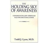 The Holding Sky of Awareness Todd J. Lyon (Auteur)