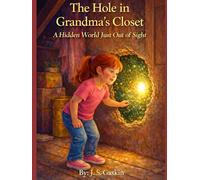 The Hole in Grandma's Closet: A Hidden World Just Out of Sight