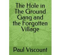 The Hole in The Ground Gang and the Forgotten Village
