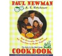 The Hole in the Wall Gang Cookbook A. E. Hotchner, Carol Wright, Lisa Stalvey, Paul Newman (Auteur)