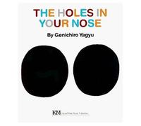 The Holes in Your Nose