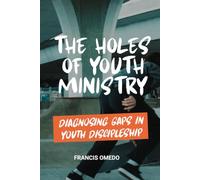 The Holes of Youth Ministry: Diagnosing Gaps in Youth Discipleship