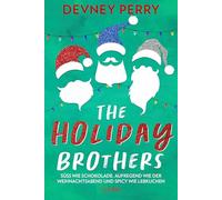 The Holiday Brothers: Drei Liebesromane der SPIEGEL-Bestseller-Autorin und BookTok-Star Devney Perry