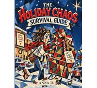 THE HOLIDAY CHAOS SURVIVAL GUIDE: Less Stress. More Joy. A Calmer You.