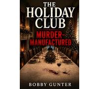 The Holiday Club: Murder Manufactured