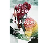 The Holiday Cookies Collection: 50 Cookie Recipe Keepers with Bake Temps, Gift Labels, Exchange Planner & 6 Starter Classics