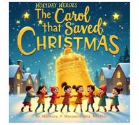 The Holiday Heroes Winter Series ~ The Carol That Saved Christmas