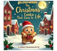 The Holiday Heroes Winter Series ~ The Christmas Cookie That Came to Life