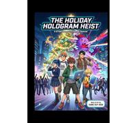 The Holiday Hologram Heist - A STEM Manga Christmas Special