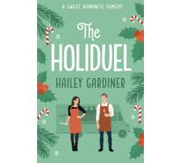 The Holiduel: A Sweet Romantic Comedy Christmas Novella (Falling for Franklin Series Prequel)