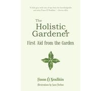 The Holistic Gardener: First Aid from the Garden