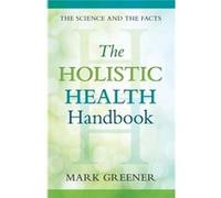 The Holistic Health Handbook (Overcoming Common Problems) (Paperback) Mark Greener, (Auteur)