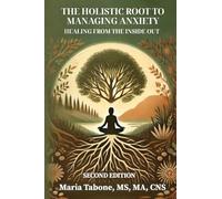 The Holistic Root To Managing Anxiety: Healing From The Inside Out