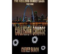 The Holland Family Saga Part Nine: Collision Course by Clever Black (2015-07-31)