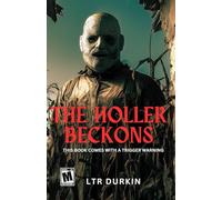 The Holler Beckons: An Extreme Survival Horror Novel of a Viral Myth Turned Deadly Reality