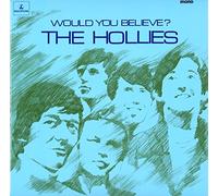 The Hollies - Would You Believe [Import]