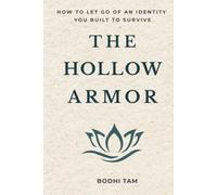 The Hollow Armor: How to Let Go of an Identity You Built to Survive