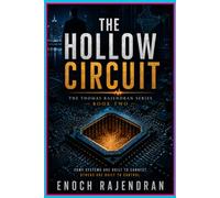 The Hollow Circuit: A Christian Techno-Thriller | The Thomas Rajendran Series Book 2 | Faith, Justice & Network Conspiracy Set in India