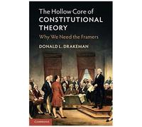The Hollow Core Of Constitutional Theory