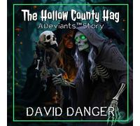 The Hollow County Hag: A Deviants™ Story