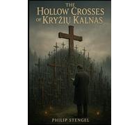 The Hollow Crosses of Kryžių Kalnas