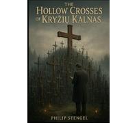 The Hollow Crosses of Kryžių Kalnas