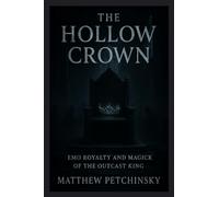 The Hollow Crown: Emo Royalty and Magick of the Outcast King