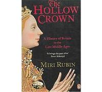 Miri Rubin – The Hollow Crown – Histoire de la Grande-Bretagne à la fin du Moyen Âge – Poche