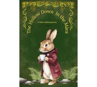 The Hollow Down In The Māra: A Little Rabbits Journey