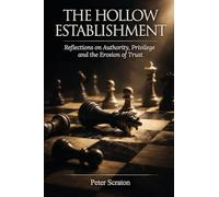 The Hollow Establishment: Reflections on Authority, Privilege and The Erosion of Trust