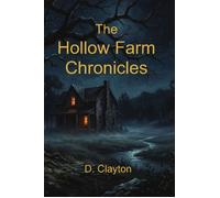 The Hollow Farm Chronicles - D. Clayton - D Clayton - ebook (ePub) - Livre