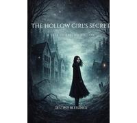 The Hollow Girl’s Secret: A Tale of Raven’s Hollow