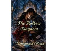 The Hollow Kingdom: Unrecorded Road