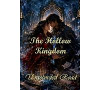The Hollow Kingdom: Unrecorded Road