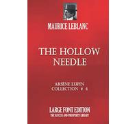 THE HOLLOW NEEDLE: ARSÈNE LUPIN COLLECTION #4 - LARGE FONT EDITION
