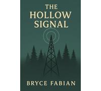 The Hollow Signal: Book Two of the Spirit Signal Trilogy