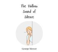 The Hollow Sound Of Silence
