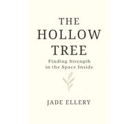 The Hollow Tree: A gentle guide to rebuilding your quiet resilience from within