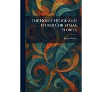 The Holly Hedge and Other Christmas Stories