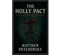 The Holly Pact: Blood Beneath The Mistletoe