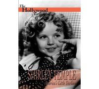 The Hollywood Collection: Shirley Temple-America's Little Darling