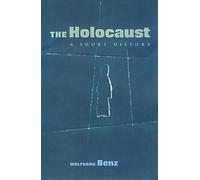 The Holocaust: A Short History by Wolfgang Benz (2000-06-29)