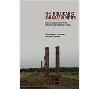 The Holocaust And Masculinities