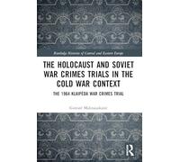 The Holocaust and Soviet War Crimes Trials in the Cold War Context: The 1964 Klaipėda War Crimes Trial