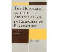 The Holocaust and the Armenian Case in Comparative Perspective Yucel Guclu (Auteur)
